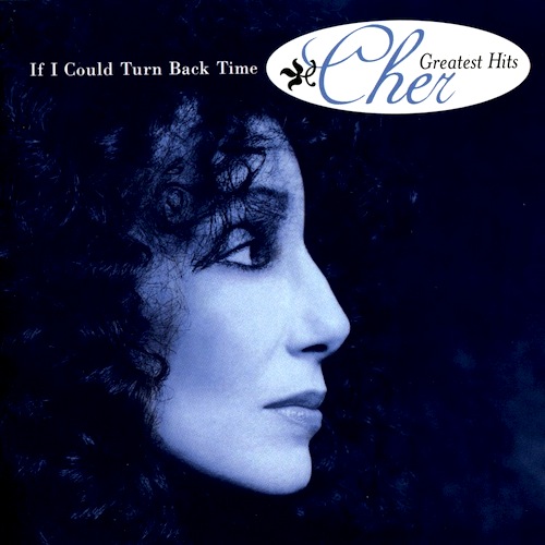 Cher - If I Could Turn Back Time